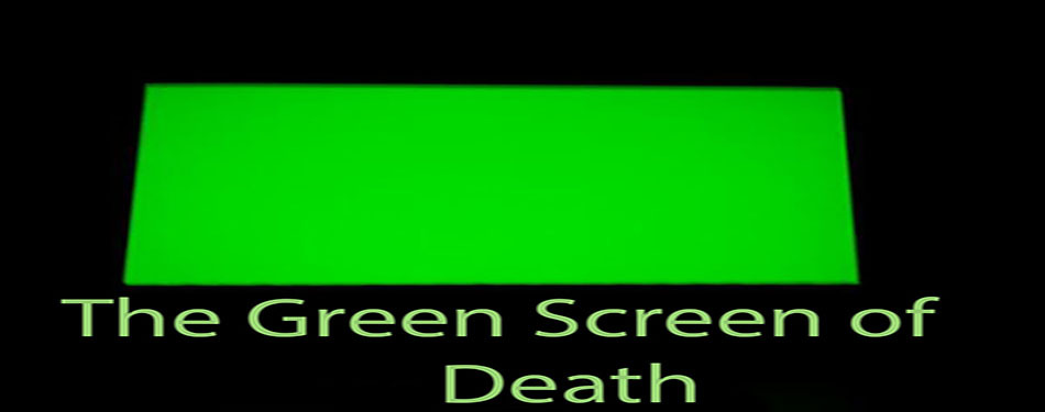 The Green Screen of Death header image 1